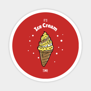 It's Ice Cream Time Magnet